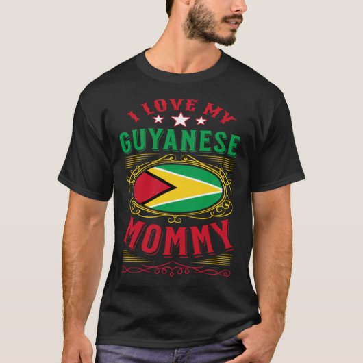 I love my Guyanese mommy Tシャツ (正面)