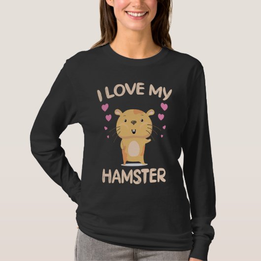 I Love My Hamster  Hamster Owner Rodent Saying Tシャツ (正面)