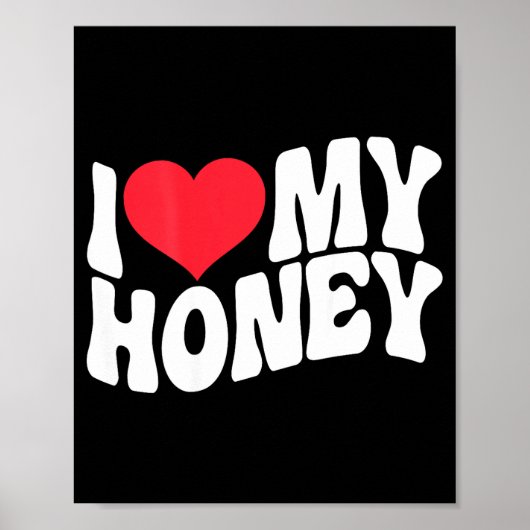 I Love My Honey Funny Says In Love (back Print)  ポスター (正面)