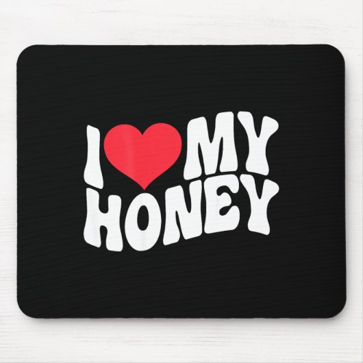 I Love My Honey Funny Says In Love (back Print) マウスパッド (正面)