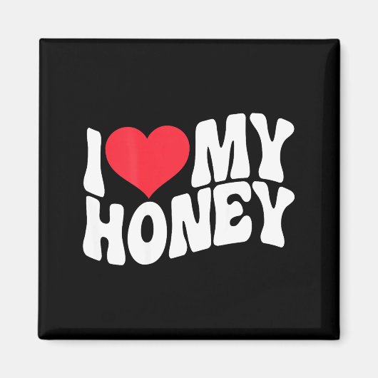 I Love My Honey Funny Says In Love (back Print)  マグネット (正面)
