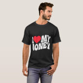 I Love My Honey Funny Says In Love (back Print)  Tシャツ (正面フル)