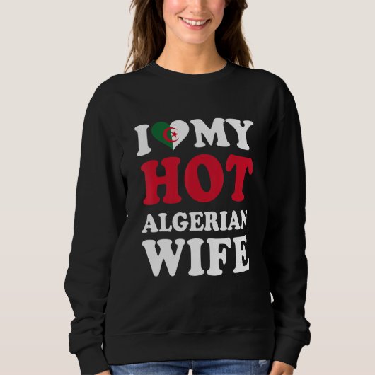 I love My Hot Algerian Wife Funny Husband Gift スウェットシャツ (正面)