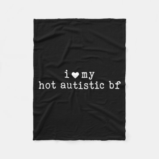 I Love My Hot Autistic Boyfriend Funny Girlfriend  フリースブランケット (正面)