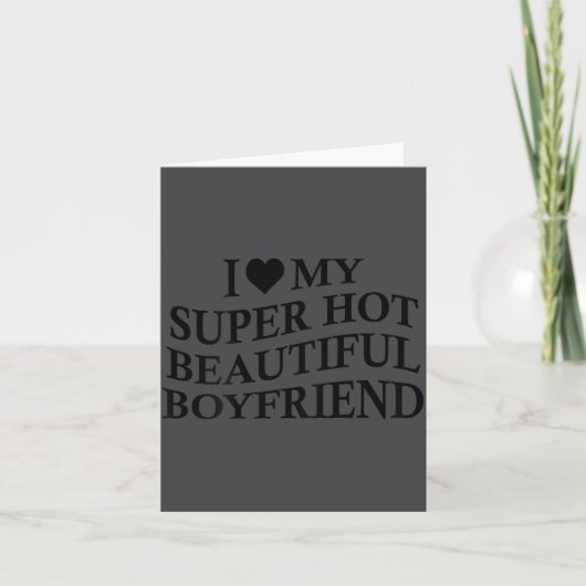 I Love My Hot Beautiful Boyfriend Funny Girlfriend カード (正面)