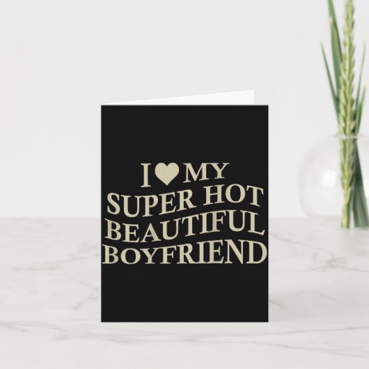 I Love My Hot Beautiful Boyfriend Funny Girlfriend カード (正面)