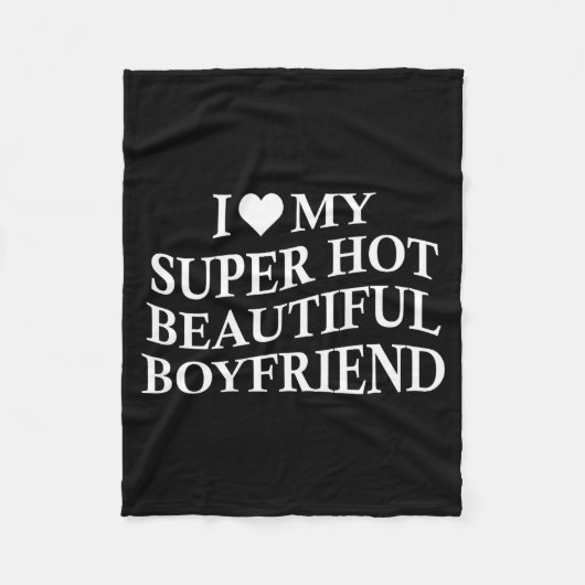 I Love My Hot Beautiful Boyfriend Funny Girlfriend フリースブランケット (正面)