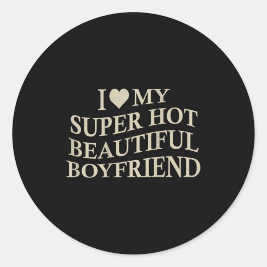 I Love My Hot Beautiful Boyfriend Funny Girlfriend ラウンドシール (正面)