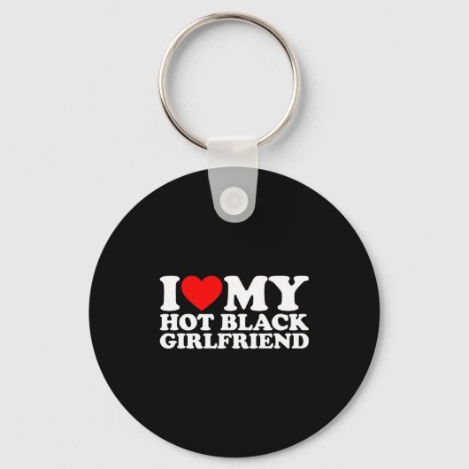 I Love My Hot Black Girlfriend  キーホルダー (正面)