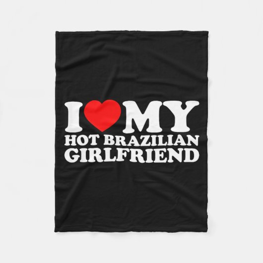 I Love My Hot Brazilian Girlfriend フリースブランケット (正面)