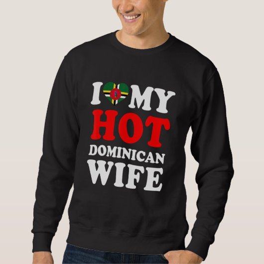 I love My Hot Dominican Wife Funny Husband Gift スウェットシャツ (正面)