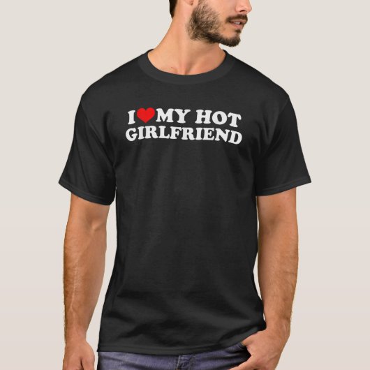 I Love My Hot Girlfriend Shirt GF I Heart My Hot G Tシャツ (正面)