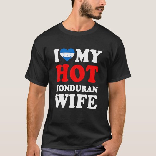 I love My Hot Honduran Wife Funny Husband Gift Tシャツ (正面)