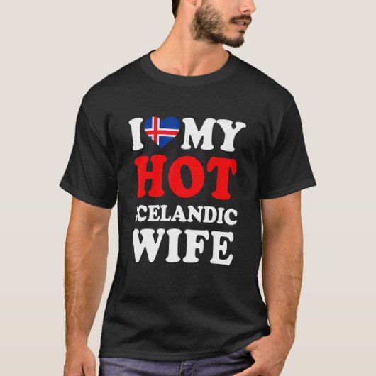 I love My Hot Icelandic Wife Funny Husband Gift Tシャツ (正面)