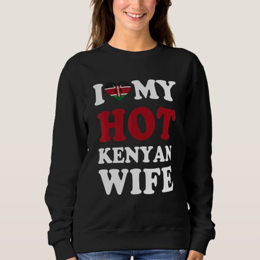 I love My Hot Kenyan Wife Funny Husband Gift スウェットシャツ (正面)