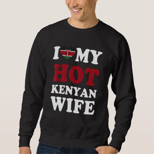 I love My Hot Kenyan Wife Funny Husband Gift スウェットシャツ (正面)