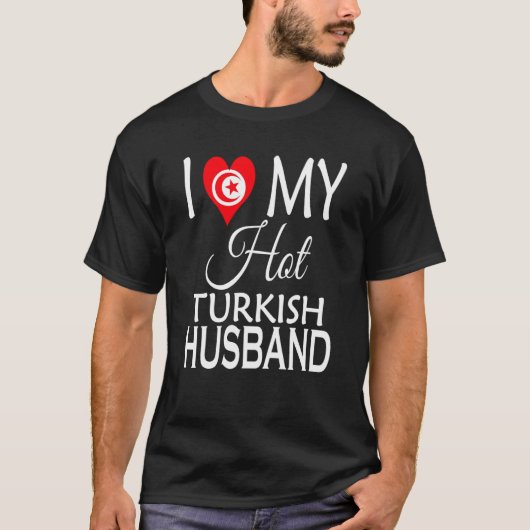 I Love My Hot Turkish Husband Turkey Spouse Native Tシャツ (正面)