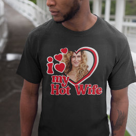 I Love My Hot Wifeのハート写真 Tシャツ
