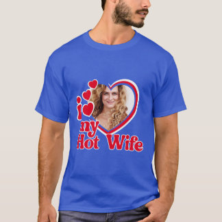 I Love My Hot Wifeのハート写真 Tシャツ