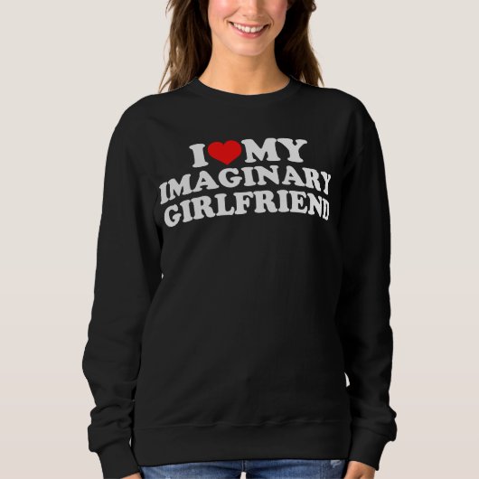 I Love My Imaginary Girlfriend スウェットシャツ (正面)