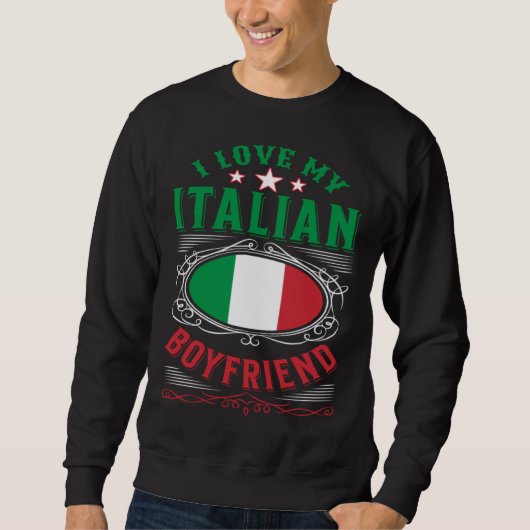 I love my Italian boyfriend スウェットシャツ (正面)