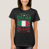 I love my Italian girlfriend Tシャツ (正面)