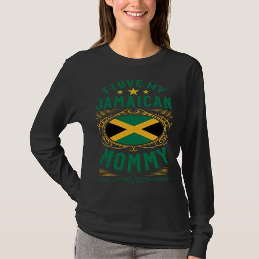 I love my Jamaican mommy Tシャツ (正面)