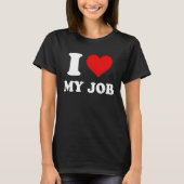 I Love My Job Tシャツ (正面)