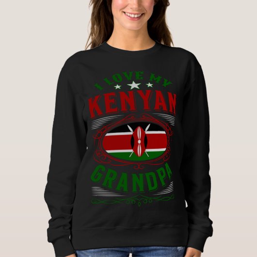 I love my Kenyan grandpa スウェットシャツ (正面)