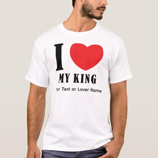 I Love My King – Romantic Royal Love Quote Design Tシャツ (正面)