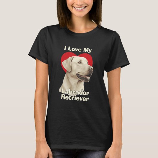 I Love My Labrador Retriever Puppy Dog Tシャツ (正面)