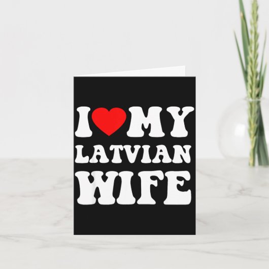I Love My Latvian Wife Funny For Men Women  カード (正面)