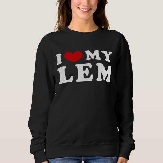 I Love My Lem, I Heart My Lem スウェットシャツ (正面)