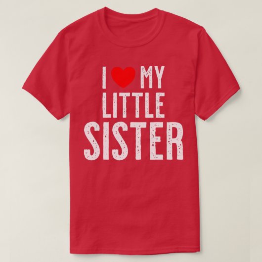 I love my little Sister  Tシャツ (デザイン正面)