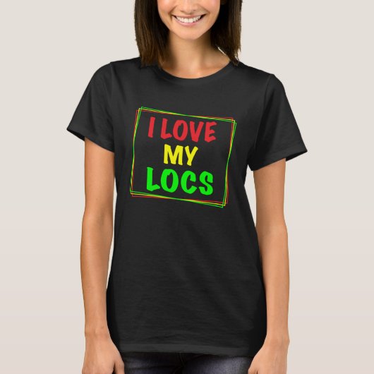I Love My Locs Girl Dread Natural Hair Tシャツ (正面)