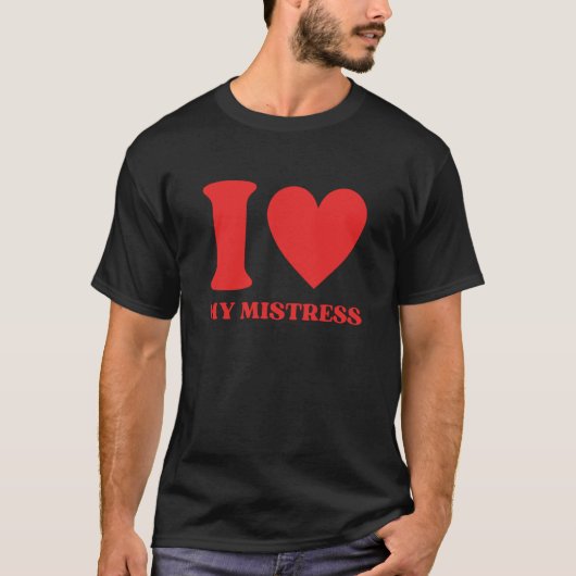 I Love My Mistress I Heart My Mistress Valentines Tシャツ (正面)