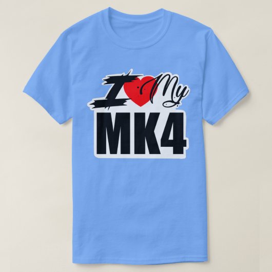 I LOVE MY MK4 Tシャツ (デザイン正面)