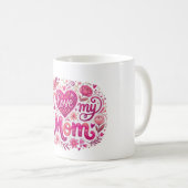 I love my mom コーヒーマグカップ (正面右)