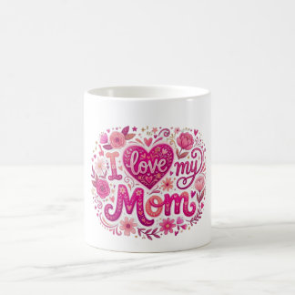 I love my mom コーヒーマグカップ
