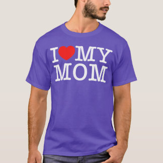 I Love My Mom friends Tシャツ