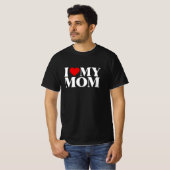 I Love My Mom – Mother Appreciation T-Shirt Tシャツ (正面フル)