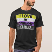 I Love My Nonbinary Child LGBT Non Binary Awarenes Tシャツ (正面)