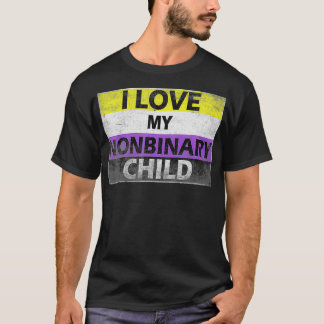 I Love My Nonbinary Child LGBT Non Binary Awarenes Tシャツ