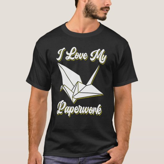 I Love My Paperwork Origami Tシャツ (正面)