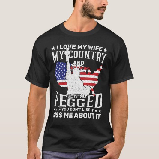I Love My Partner My Country And Getting Pegged If Tシャツ (正面)