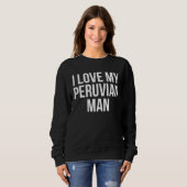 I Love My Peruvian Man スウェットシャツ (正面フル)