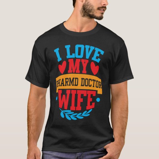 I Love My PharmD Doctor Wife Tees Couple Valentine Tシャツ (正面)