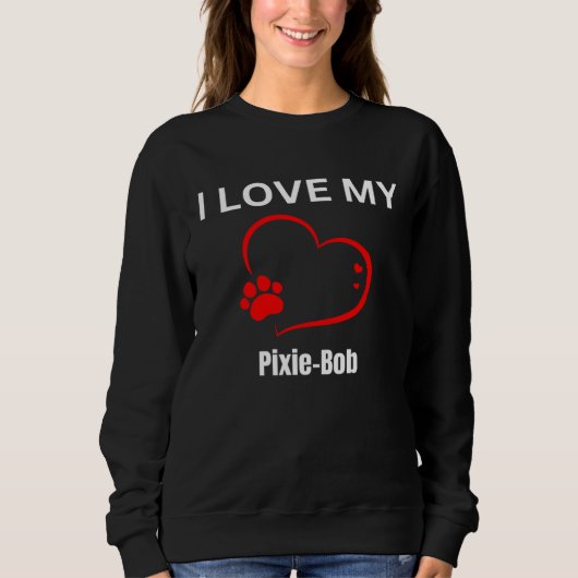 I love my pixie bob breed cat Cat スウェットシャツ (正面)
