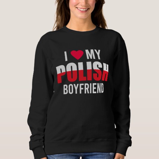 I Love My Polish Boyfriend Valentines Day スウェットシャツ (正面)
