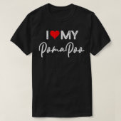 I Love My Pomapoo Dog with Red Heart  Tシャツ (デザイン正面)